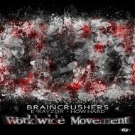 Braincrushers, E-Rayzor & How Hard - Worldwide Movement (HKD060)